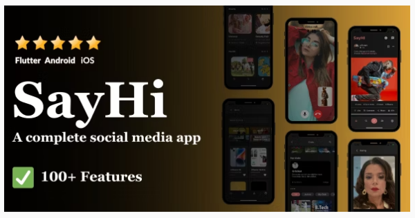 SayHi - A complete social media platform for your next Tiktok/Instagram/Facebook/Snapchat,